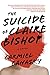 The Suicide of Claire Bishop: A Novel