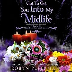 Got To Get You Into My Midlife Audiobook By Robyn Peterman cover art