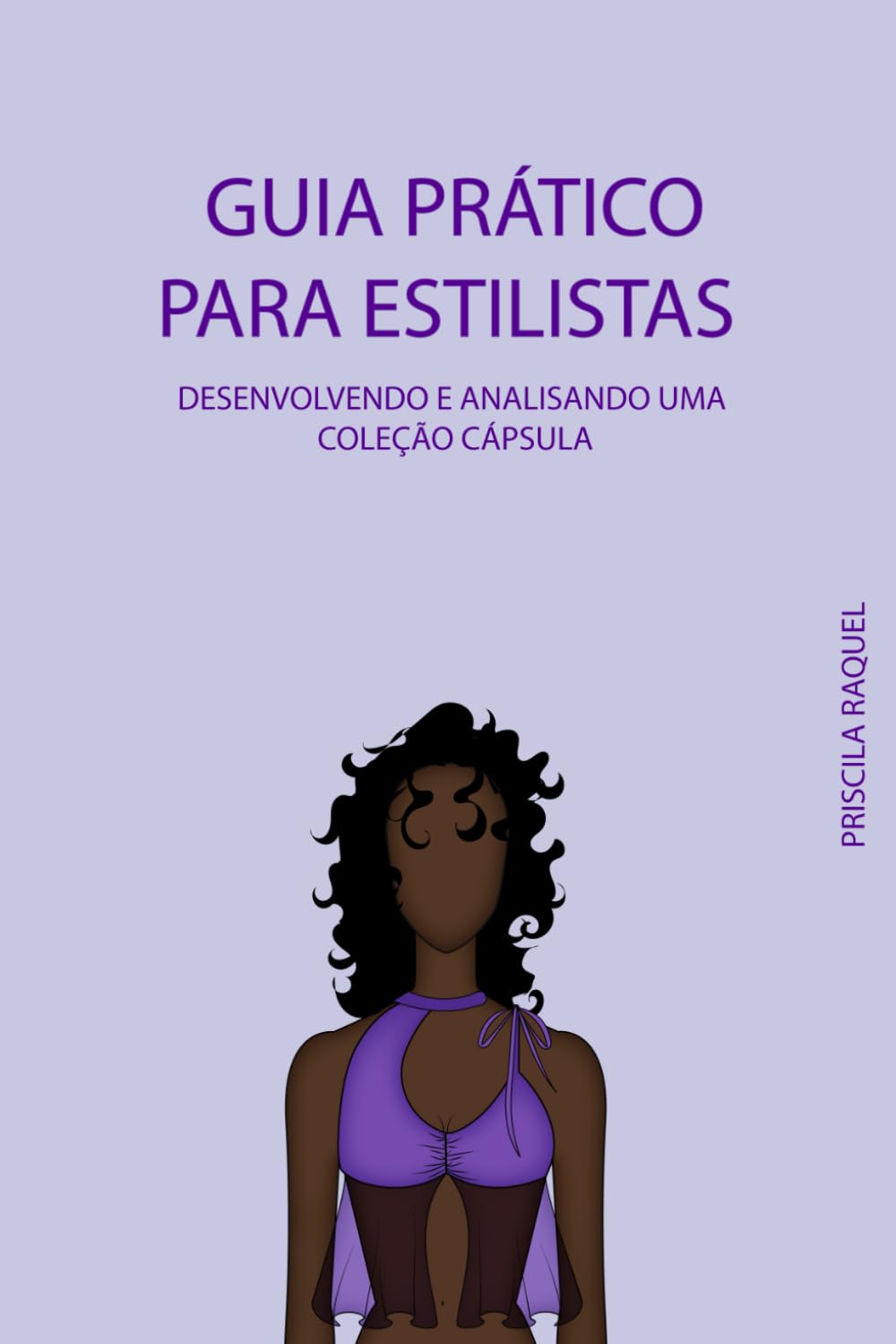 Guia prático para estilistas: Desenvolvendo e analisando uma coleção cápsula