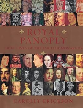Royal Panoply: Brief Lives of the English Monarchs