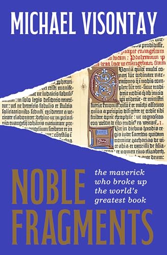 Noble Fragments: the maverick who broke up the world’s greatest book (English Edition)