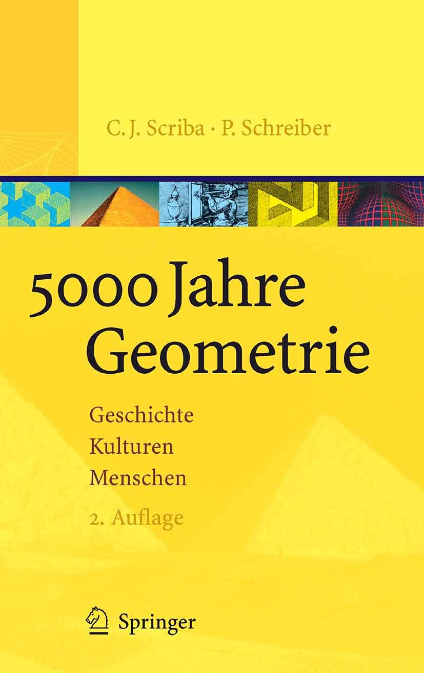 5000 Jahre Geometrie: Geschichte, Kulturen, Menschen (Vom Zählstein zum Computer)