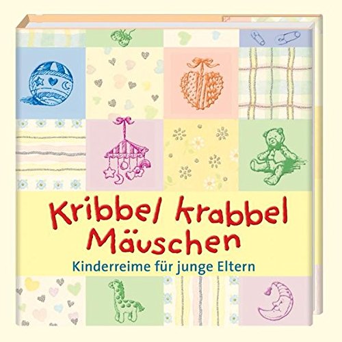 Kribbel krabbel Mäuschen: Kinderreime für junge Eltern (Geschenkbücher - BiblioPhilia) Kribbel krabbel Mäuschen: Kinderreime für junge Eltern (Geschenkbücher - BiblioPhilia)