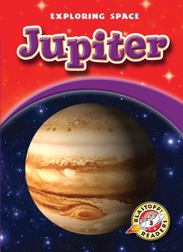 Jupiter (Blastoff! Readers: Exploring Space) (Blastoff Readers. Level 3)