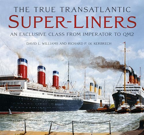 The True Transatlantic Superliners: An Exclusive Class from Imperator to Qm2