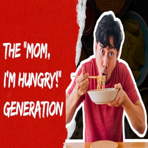 『Episode 1694: The &ldquo;Mom, I&rsquo;m Hungry!&rdquo; Generation』のカバーアート