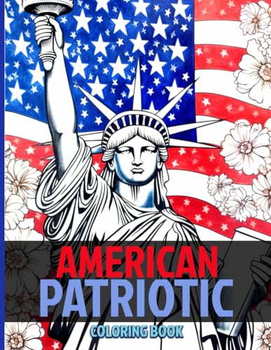 American Patriotic Coloring Book: American Pride & Patriotism Coloring Pages For Color & Relaxation