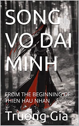 SONG VO DAI MINH: FROM THE BEGINNING OF THIEN HAU NHAN (English Edition)