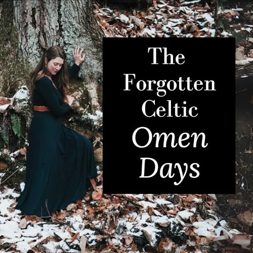 The Forgotten Celtic Omen Days