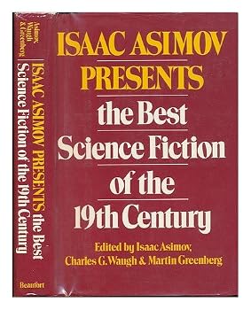 Isaac Asimov Presents the Best Science Fiction of the 19th Century