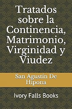 Tratados sobre la Continencia, Matrimonio, Virginidad y Viudez
