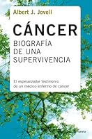 Cáncer Biografía de una supervivencia 8408078380 Book Cover