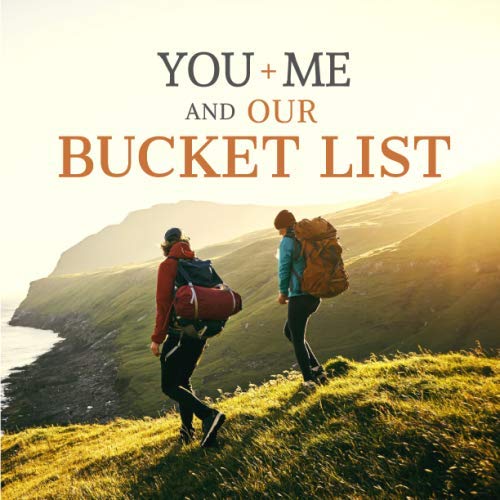 You + Me and Our Bucket List: A Creative Idea J... 1707996954 Book Cover