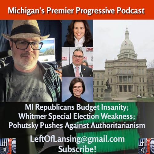 298: MAGA Michigan's Budget Insanity; Whitmer's Special Election Error Podcast Por arte de portada