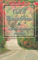Call to Remembrance, a faith-heritage journey 0972133402 Book Cover