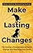 Make Lasting Changes: The Science of Sustainable Behavior Change and Reaching Yo