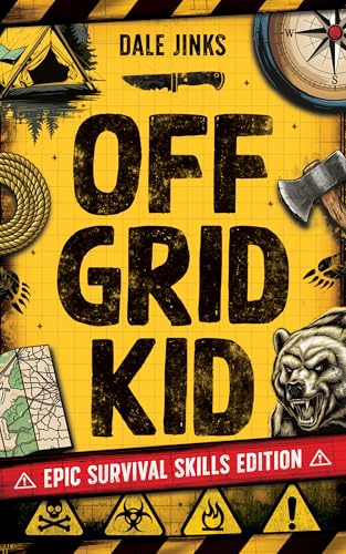 Off Grid Kid: Epic Survival Skills Edition