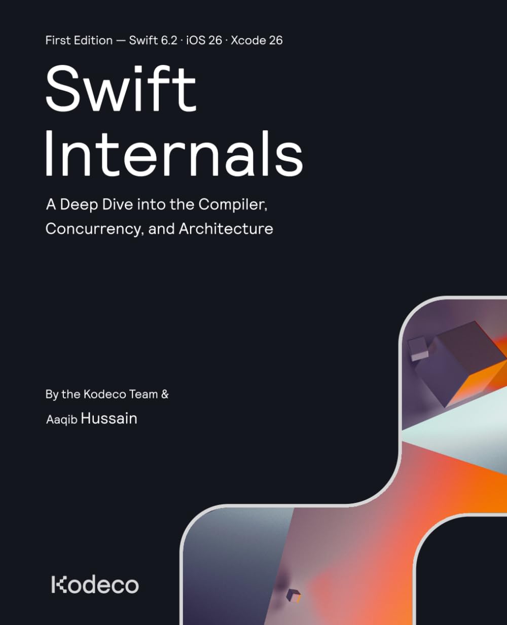 Swift Internals (First Edition): A Deep Dive into the Compiler, Concurrency, and Architecture