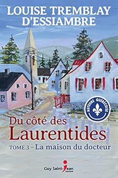 Paperback DU COTE DES LAURENTIDES V 03 LA MAISON DU DOCTEUR [French] Book