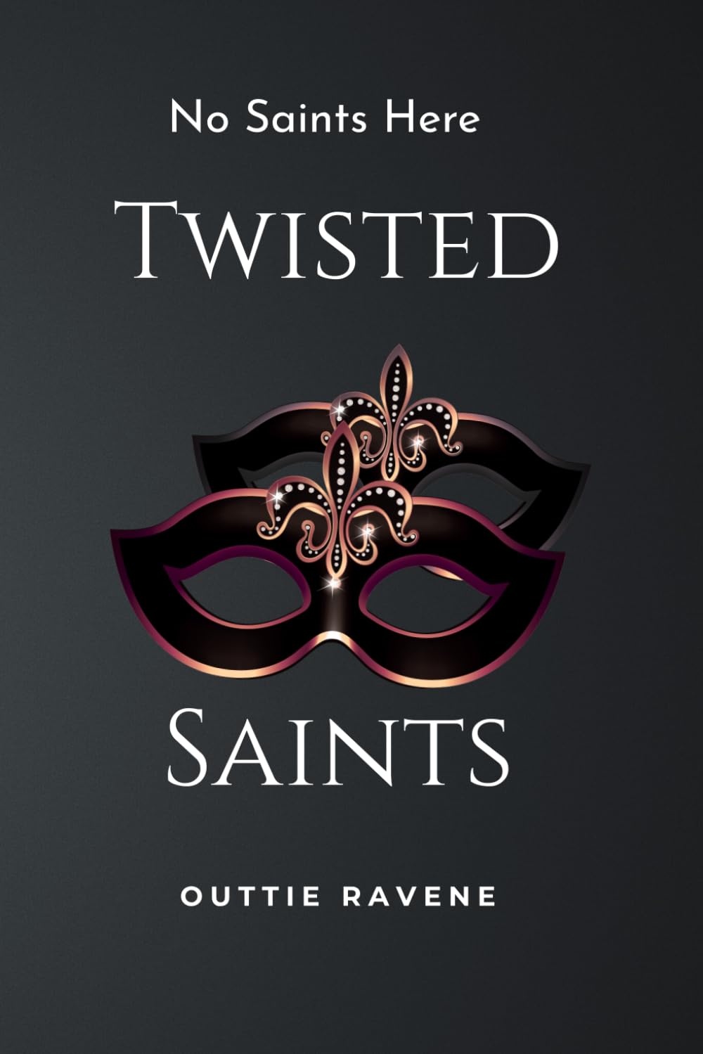 Twisted Saints: A Masked Stalker Dark Romance (No Saints Here)