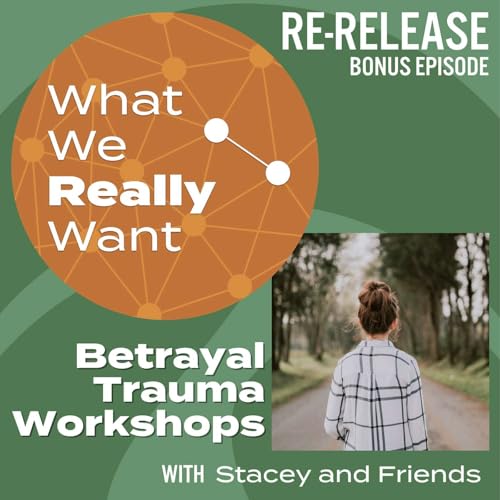 RE-RELEASE | Betrayal Trauma Workshops