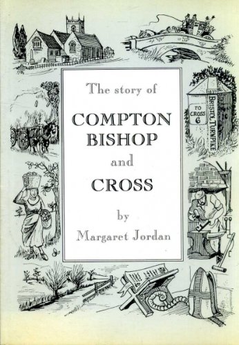 Story of Compton Bishop and Cross: Jordan, Margaret: 9780952348603 ...