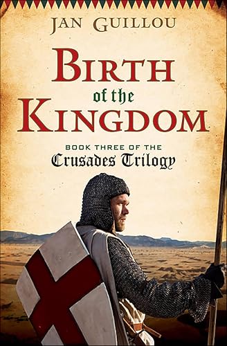 Birth of the Kingdom: Book Three of the Crusades Trilogy