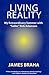Living Reality: My Extraordinary Summer With "Sailor" Bob Adamson
