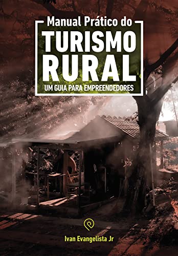 Manual Prático do Turismo Rural: um guia para empreendedores