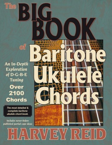 The BIG BOOK of Baritone Ukulele Chords: An In-Depth Exploration of D-G-B-E Tuning by Harvey Reid (2015-06-08)