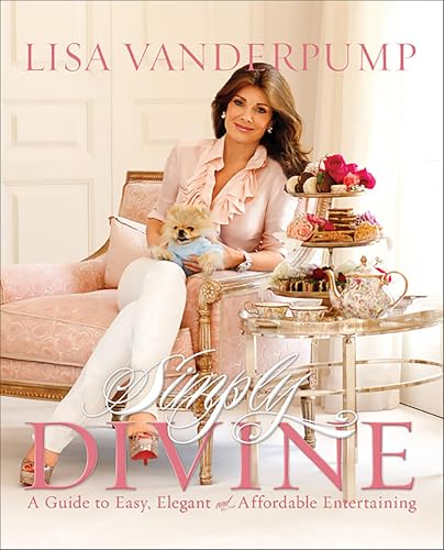 Simply Divine: A Guide to Easy, Elegant, and Affordable Entertaining