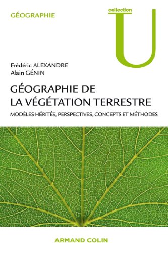 Télécharger Géographie de la végétation terrestre : Modèles hérités, perspectives, concepts et méthodes ( Francais PDF