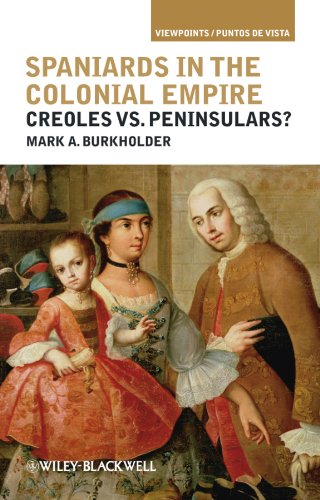 Spaniards in the Colonial Empire: Creoles vs. Peninsulars? (Viewpoints / Puntos de Vista)