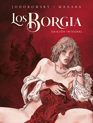 LOS BORGIA. EDICIÓN INTEGRAL. NUEVA EDICION (COMIC EUROPEO)