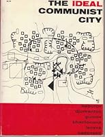 The ideal Communist city, (The i Press series on the human environment) 0807605751 Book Cover
