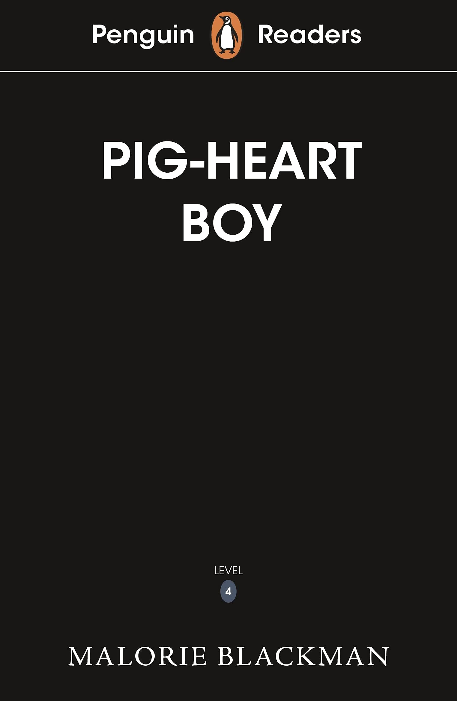 Penguin Readers Level 4: Pig-Heart Boy (ELT Graded Reader): The new novel from the Booker-shortlisted author of How to be both