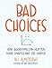 Bad Choices: How Algorithms Can Help You Think Smarter and Live Happier