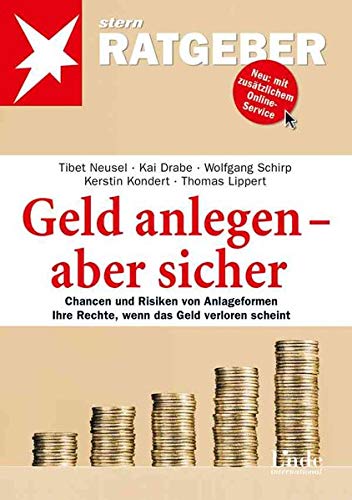 Geld anlegen - aber sicher: Chancen und Risiken von Anlageformen. Ihre Rechte, wenn das Geld verlore
