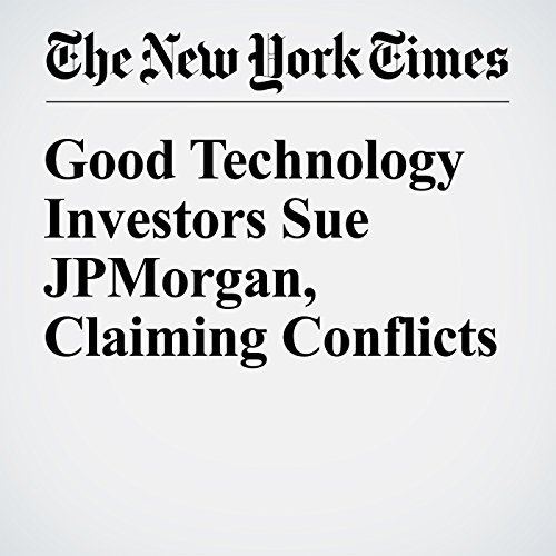 Good Technology Investors Sue JPMorgan, Claiming Conflicts cover art