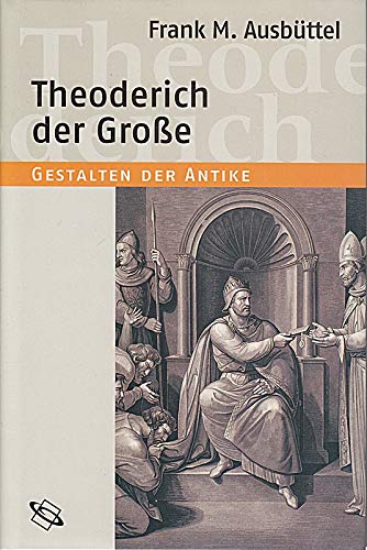 Theoderich der Große (Gestalten der Antike)