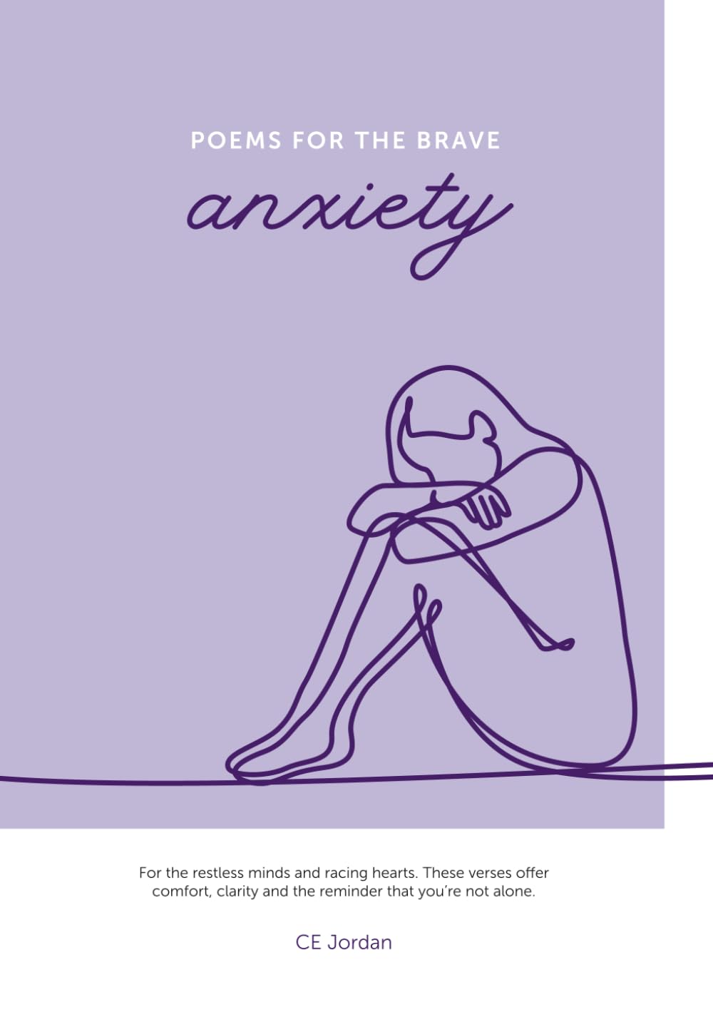 Poems for the Brave: Anxiety: For the restless minds and racing hearts.