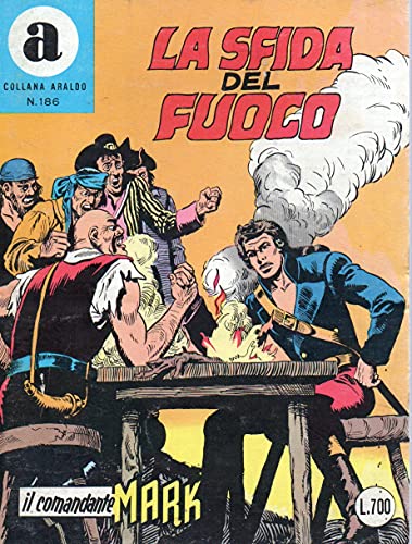  Il Comandante Mark Araldo 186 La sfida del fuoco