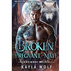 Broken Pregnant Mate Audiolibro Por Kayla Wolf arte de portada