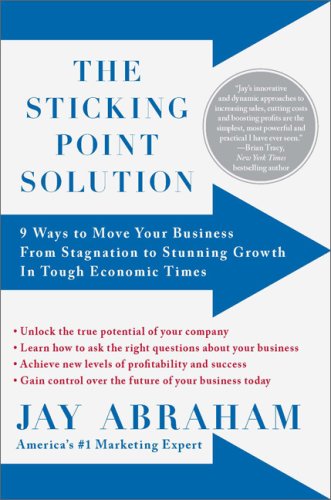 The Sticking Point Solution: 9 Ways to Move Your Business from Stagnation to Stunning Growth InTough The Sticking Point Solution: 9 Ways to Move Your Business from Stagnation to Stunning Growth InTough