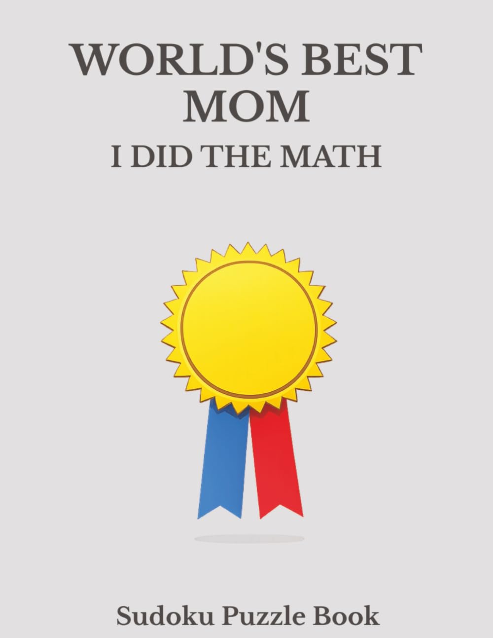 The World's Best Mom Sudoku: A Thoughtful and Relaxing Puzzle Book