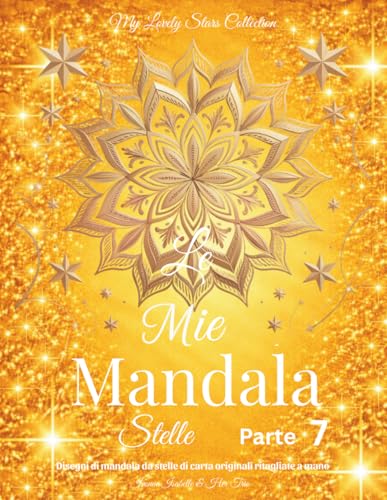 Le Mie Mandala Stelle - Parte 7: Disegni di mandala da stelle di carta originali ritagliate a mano
