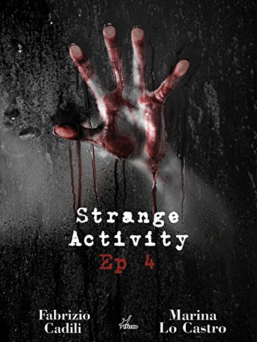  Strange Activity - Ep 4 di 4 (ePlesio)
