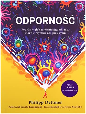 ODPORNOŚĆ. PODRÓŻ W GŁĄB TAJEMNICZEGO UKŁADU: Podróż w głąb tajemniczego układu, który utrzymuje nas przy życiu