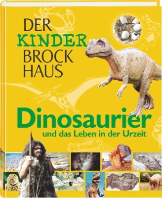 Der Kinder Brockhaus. Dinosaurier und das Leben in der Urzeit