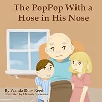 The PopPop With a Hose in His Nose